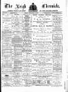 Leigh Chronicle and Weekly District Advertiser Friday 10 February 1888 Page 1