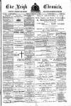 Leigh Chronicle and Weekly District Advertiser Friday 25 February 1898 Page 1