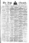Leigh Chronicle and Weekly District Advertiser Friday 23 April 1909 Page 1