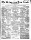 Weston-super-Mare Gazette, and General Advertiser Saturday 08 December 1866 Page 1