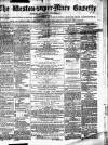 Weston-super-Mare Gazette, and General Advertiser Saturday 09 March 1867 Page 1