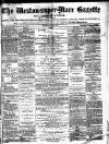 Weston-super-Mare Gazette, and General Advertiser Saturday 23 March 1867 Page 1