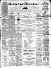 Weston-super-Mare Gazette, and General Advertiser Saturday 16 October 1869 Page 1