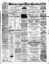 Weston-super-Mare Gazette, and General Advertiser Saturday 19 February 1870 Page 1