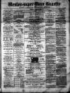 Weston-super-Mare Gazette, and General Advertiser Saturday 25 March 1876 Page 1