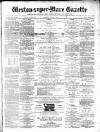 Weston-super-Mare Gazette, and General Advertiser Saturday 05 August 1876 Page 1