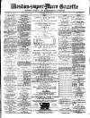 Weston-super-Mare Gazette, and General Advertiser Saturday 02 June 1877 Page 1
