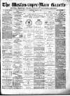 Weston-super-Mare Gazette, and General Advertiser Wednesday 24 March 1880 Page 1