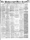 Weston-super-Mare Gazette, and General Advertiser