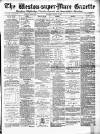 Weston-super-Mare Gazette, and General Advertiser