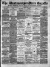 Weston-super-Mare Gazette, and General Advertiser Saturday 12 August 1882 Page 1