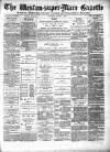 Weston-super-Mare Gazette, and General Advertiser Wednesday 01 August 1883 Page 1