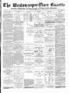 Weston-super-Mare Gazette, and General Advertiser Saturday 22 March 1884 Page 1