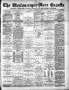 Weston-super-Mare Gazette, and General Advertiser Saturday 01 November 1884 Page 1