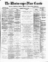 Weston-super-Mare Gazette, and General Advertiser Saturday 31 January 1891 Page 1
