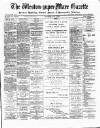 Weston-super-Mare Gazette, and General Advertiser Saturday 02 May 1891 Page 1