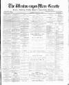 Weston-super-Mare Gazette, and General Advertiser Saturday 27 February 1892 Page 1