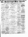 Weston-super-Mare Gazette, and General Advertiser Wednesday 12 May 1897 Page 1