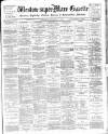 Weston-super-Mare Gazette, and General Advertiser Saturday 17 September 1898 Page 1
