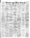 Weston-super-Mare Gazette, and General Advertiser Saturday 11 March 1899 Page 1