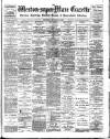 Weston-super-Mare Gazette, and General Advertiser Saturday 14 October 1899 Page 1