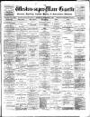 Weston-super-Mare Gazette, and General Advertiser Saturday 21 December 1901 Page 1