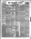 Drogheda Argus and Leinster Journal Saturday 02 December 1848 Page 1