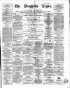 Drogheda Argus and Leinster Journal Saturday 20 May 1865 Page 1