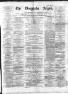 Drogheda Argus and Leinster Journal Saturday 01 December 1866 Page 1
