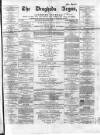 Drogheda Argus and Leinster Journal Saturday 15 December 1866 Page 1