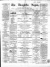 Drogheda Argus and Leinster Journal Saturday 16 May 1868 Page 1