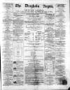 Drogheda Argus and Leinster Journal Saturday 18 December 1869 Page 1