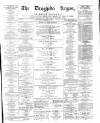 Drogheda Argus and Leinster Journal Saturday 25 February 1871 Page 1