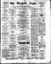 Drogheda Argus and Leinster Journal Saturday 28 June 1884 Page 1