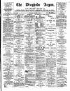 Drogheda Argus and Leinster Journal Saturday 11 April 1885 Page 1