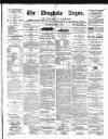 Drogheda Argus and Leinster Journal Saturday 03 April 1886 Page 1