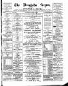 Drogheda Argus and Leinster Journal Saturday 29 October 1887 Page 1