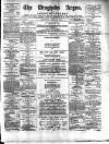 Drogheda Argus and Leinster Journal Saturday 20 April 1889 Page 1