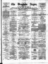 Drogheda Argus and Leinster Journal Saturday 08 March 1890 Page 1