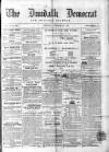Dundalk Democrat, and People's Journal Saturday 18 February 1865 Page 1