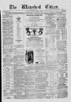 Waterford Citizen Friday 30 June 1871 Page 1
