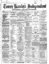 Tower Hamlets Independent and East End Local Advertiser Saturday 16 February 1867 Page 1