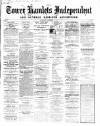 Tower Hamlets Independent and East End Local Advertiser Saturday 07 December 1867 Page 1