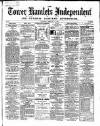 Tower Hamlets Independent and East End Local Advertiser Saturday 15 February 1868 Page 1