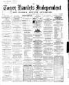 Tower Hamlets Independent and East End Local Advertiser Saturday 02 January 1869 Page 1