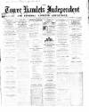 Tower Hamlets Independent and East End Local Advertiser Saturday 01 May 1869 Page 1