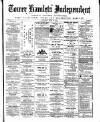 Tower Hamlets Independent and East End Local Advertiser Saturday 30 April 1870 Page 1