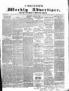 Chepstow Weekly Advertiser Saturday 05 March 1859 Page 1