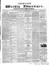 Chepstow Weekly Advertiser Saturday 26 November 1859 Page 1