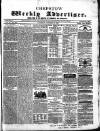 Chepstow Weekly Advertiser Saturday 13 October 1860 Page 1